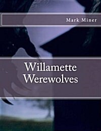 Willamette Werewolves (Paperback)