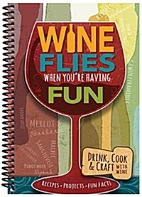 Wine Flies When Youre Having Fun (Paperback, Spiral)