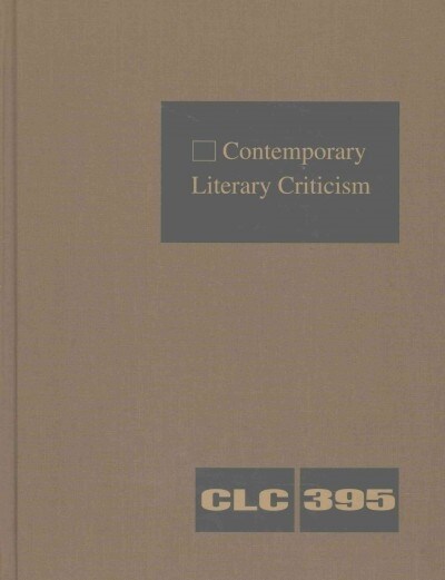 Contemporary Literary Criticism: Criticism of the Works of Todays Novelists, Poets, Playwrights, Short Story Writers, Scriptwriters, and Other Creati (Hardcover, 395)