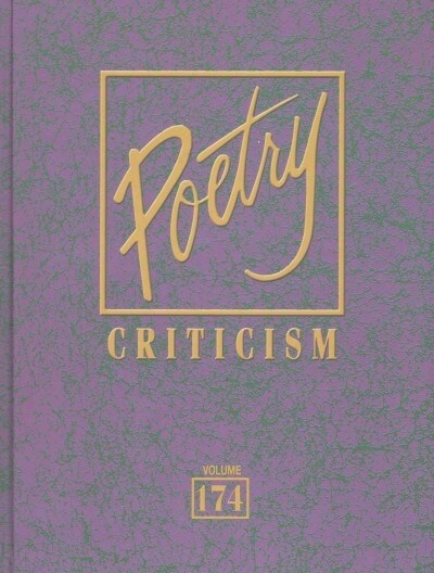 Poetry Criticism: Excerpts from Criticism of Teh Works of the Most Significant and Widely Studied Poets of World Literature (Hardcover)