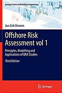 Offshore Risk Assessment vol 1. : Principles, Modelling and Applications of QRA Studies (Paperback, Softcover reprint of the original 3rd ed. 2014)