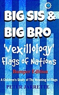 Big Sis & Big Bro Vexillology Flags of Nations (Paperback)