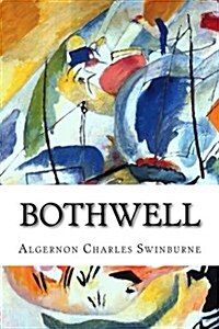 Bothwell: A Tragedy (Paperback)