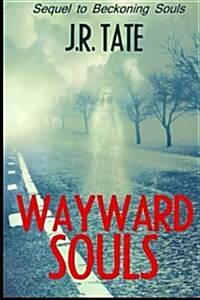 Wayward Souls: The Sequel to Beckoning Souls (Paperback)