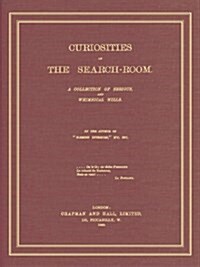 Curiosities Of The Search-room (Hardcover, Reprint)