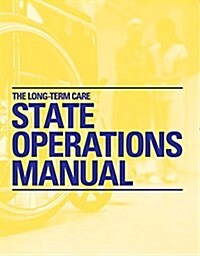 The Long-term Care State Operations Manual 2015 (Paperback, Updated)