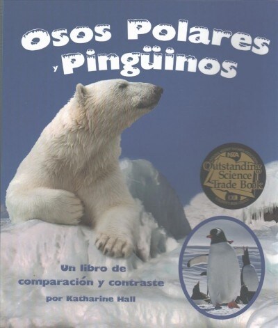 Osos Polares Y Ping?nos: Un Libro de Comparaci? Y Contraste (Polar Bears and Penguins: A Compare and Contrast Book) (Paperback)
