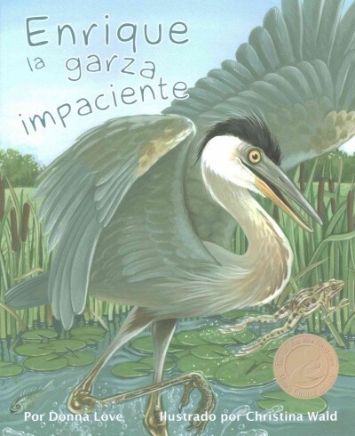 Enrique La Garza Impaciente (Henry the Impatient Heron) (Paperback)