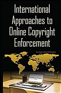 International Approaches to Online Copyright Enforcement (Hardcover)