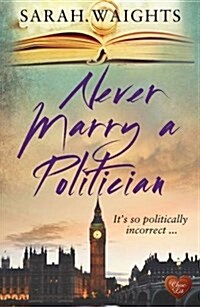 Never Marry a Politician (Paperback)