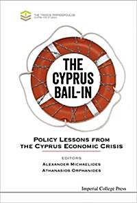 Cyprus Bail-in, The: Policy Lessons From The Cyprus Economic Crisis (Hardcover)