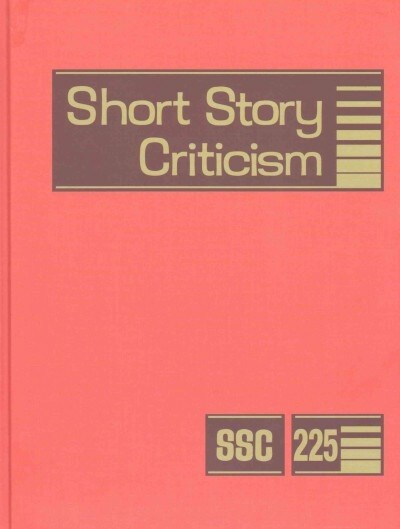 Short Story Criticism, Volume 225: Excerpts from Criticism of the Works of Short Fiction Writers (Hardcover)