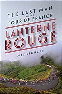 Lantern Rouge: The Last Man in the Tour de France (Paperback)