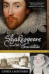 Shakespeare and the Countess: The Battle That Gave Birth to the Globe (Paperback)