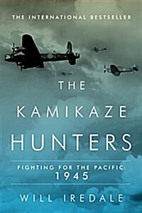 [중고] The Kamikaze Hunters: Fighting for the Pacific: 1945 (Hardcover)