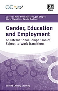 Gender, Education and Employment : An International Comparison of School-to-Work Transitions (Hardcover)