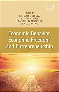 Economic Behavior, Economic Freedom, and Entrepreneurship (Hardcover)