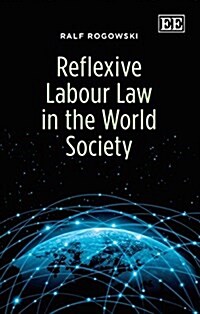 Reflexive Labour Law in the World Society (Paperback)