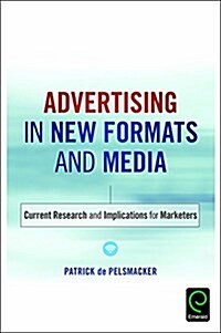 Advertising in New Formats and Media : Current Research and Implications for Marketers (Hardcover)