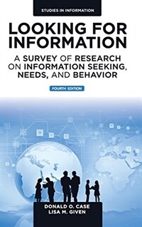 Looking for Information : A Survey of Research on Information Seeking, Needs, and Behavior (Hardcover, 4 New edition)