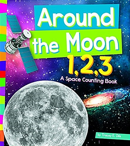 Around the Moon 1, 2, 3: A Space Counting Book (Paperback)