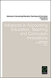 Advances in Accounting Education : Teaching and Curriculum Innovations (Hardcover)
