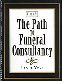 The Path to Funeral Consultancy (Paperback, Spiral)