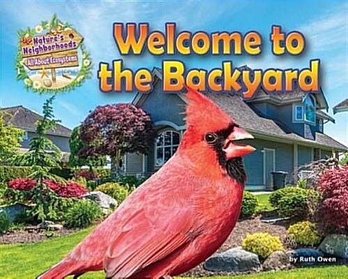 Welcome to the Backyard (Library Binding)