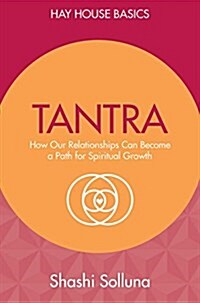 Tantra : Discover the Path from Sex to Spirit (Paperback)