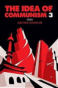 The Idea of Communism 3 : The Seoul Conference (Hardcover)