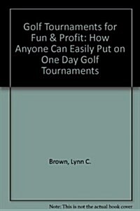 Golf Tournaments for Fun & Profit (Paperback)