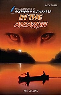 In the Amazon (the Adventures of Archibald and Jockabeb) (Paperback)