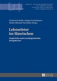 Lehnwoerter Im Slawischen: Empirische Und Crosslinguistische Perspektiven (Hardcover)
