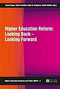 Higher Education Reform: Looking Back - Looking Forward (Hardcover)