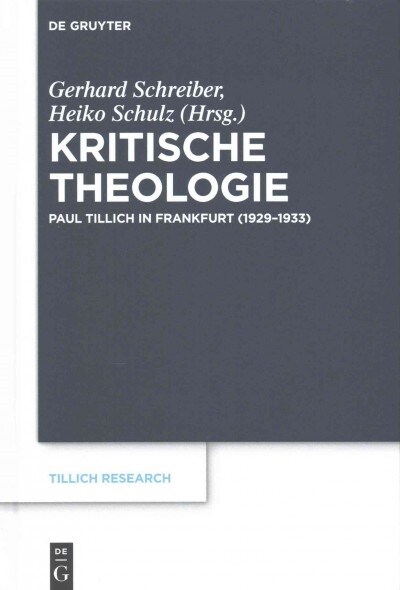 Kritische Theologie: Paul Tillich in Frankfurt (1929-1933) (Hardcover)