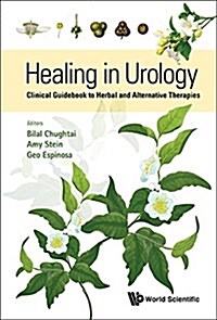 Healing in Urology: Clinical Guidebook to Herbal and Alternative Therapies (Hardcover)