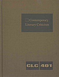 Contemporary Literary Criticism: Criticism of the Works of Todays Novelists, Poets, Playwrights, Short Story Writers, Scriptwriters, and Other Creati (Hardcover, 401)