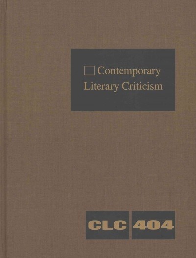 Contemporary Literary Criticism: Criticism of the Works of Todays Novelists, Poets, Playwrights, Short Story Writers, Scriptwriters, and Other Creati (Hardcover, 404)