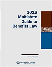 Multistate Guide to Benefits Law: 2016 Edition (Paperback)