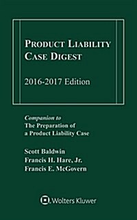 Product Liability Case Digest: 2016-2017 Edition (Paperback)