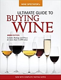 Wine Spectators Ultimate Buying Guide: 8th Edition (Wine Spectators Ultimate Guide to Buying Wine) (Paperback, 8)