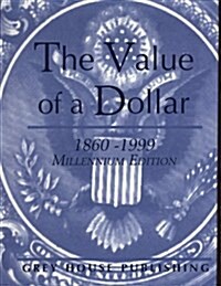 The Value of a Dollar - Millennium Edition (Hardcover, Millennium)