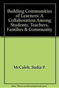 Building Communities of Learners: A Collaboration among Teachers, Students, Families, and Community (Loose Leaf, 1)