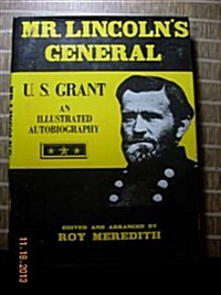 Mr. Lincolns General, U.S. Grant: An Illustrated Autobiography (Hardcover, Bonanza 1981 ed)