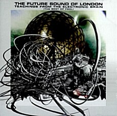 [수입] Future Sound Of London - Teachings Form The Electronic Brain : The Best Of Fsol