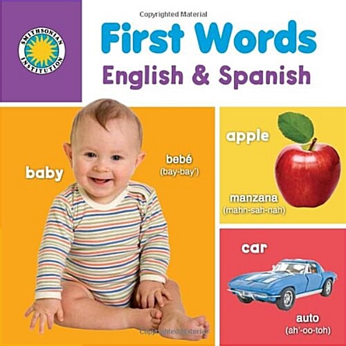 First Words: English & Spanish (First Words Bilingual Books) (Bilingual Touch and Feel Books) (Board book, First Edition)