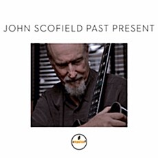 [수입] John Scofield - Past Present