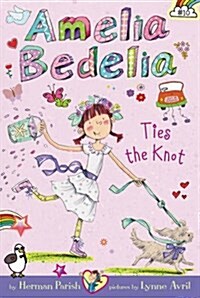 [중고] Amelia Bedelia Chapter Book #10: Amelia Bedelia Ties the Knot (Paperback)