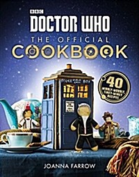 Doctor Who: The Official Cookbook: 40 Wibbly-Wobbly Timey-Wimey Recipes (Hardcover)