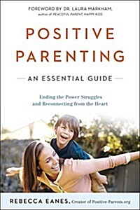 Positive Parenting: An Essential Guide (Paperback)
